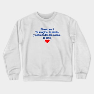 I think about you - Pienso en ti Crewneck Sweatshirt